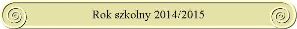 Rok szkolny 2014/2015